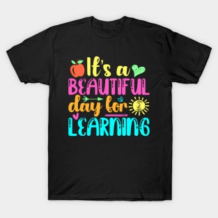 Back To School Its Beautiful Day For Learning Teacher Kids T-Shirt